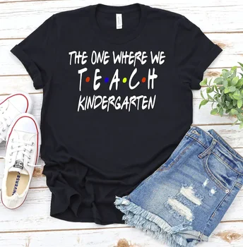 Tą, kurioje mes mokome darželio vaikų mokytojų marškinėliai Draugais T-Shirt asmeninį tee darželį, Juokingi marškinėliai