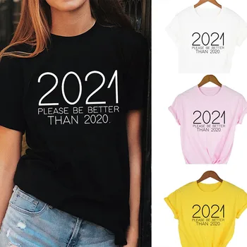 Vasaros Atsitiktinis Juokinga O-Kaklo Viršūnes Tees Camisetas Mujer 2021 Prašome Būti Geriau Nei 2020 Spausdinti Moterų Harajuku Trumpas Rankovės Marškinėliai